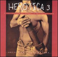 Herotica, Vol. 3 von Various Artists