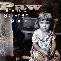 Home Is a Strange Place von Paw