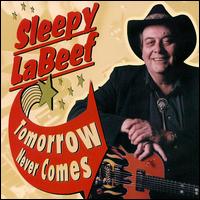 Tomorrow Never Comes von Sleepy LaBeef