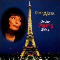 Under Paris Skies von Karen Akers