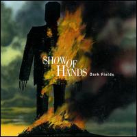 Dark Fields von Show of Hands