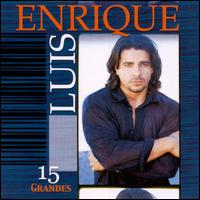 15 Grandes Exitos von Luis Enrique