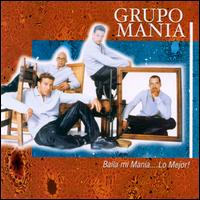 Baila Mi Manía...Lo Mejor! von Grupo Manía