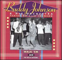 Walk 'em: Decca Sessions von Buddy Johnson