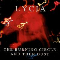 Burning Circle and Then Dust [2 CD] von Lycia