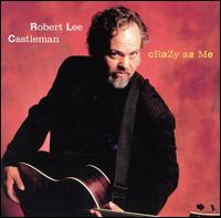 Crazy as Me von Robert Lee Castleman