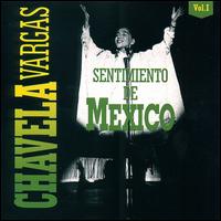 Sentimiento de Mexico, Vol. 1 von Chavela Vargas