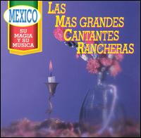 Mexico: Magia y Musica - Las Cantantes Rancheras von Various Artists