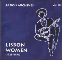 Fado's Archives, Vol. 3: Lisbon Women (1928-1931) von Various Artists