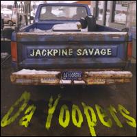 Jackpine Savage von Da Yoopers