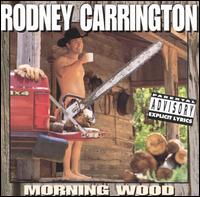 Morning Wood von Rodney Carrington