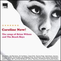 Caroline Now!: The Songs of Brian Wilson and the Beach Boys von Various Artists