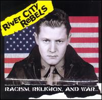 Racism, Religion, and War... von River City Rebels