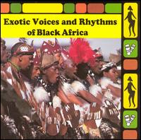 Exotic Voices and Rhythms of Black Africa von Various Artists