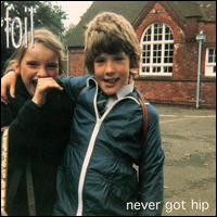 Never Got Hip von Foil