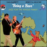 Being a Bear: Jazz for the Whole Family von Dan Barrett