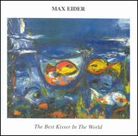 Best Kisser in the World von Max Eider