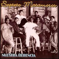 Nuestra Herencia von Septeto Matamoros