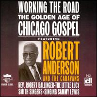 Working the Road: The Golden Age of Chicago Gospel von Robert Anderson