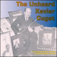 Unheard: 1934-37 Transcription Discs and Broadcasts von Xavier Cugat