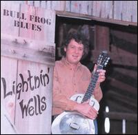 Bull Frog Blues von Lightnin' Wells