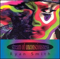Stream Of Unconsciousness von Ryan Smith