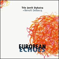 European Echoes von Jorrit Dijkstra