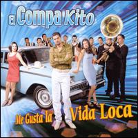 Me Gusta la Vida Loca von El Compa Kito