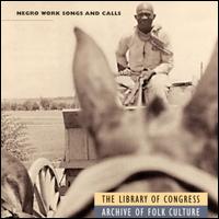Negro Work Songs & Calls [Rounder] von Alan Lomax