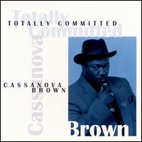 Totally Committed von Cassanova Brown