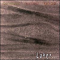 Later... von Mark Dresser