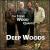 Deep Woods von Steve Wood
