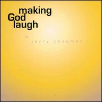 Making God Laugh von Jerry Chapman