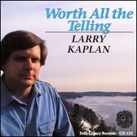 Worth All the Telling von Larry Kaplan