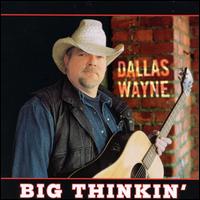 Big Thinkin' von Dallas Wayne