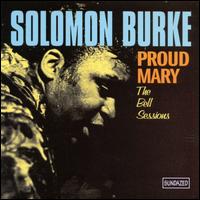 Proud Mary: The Bell Sessions von Solomon Burke