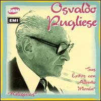 Sus Exitos con Alberto Moran von Osvaldo Pugliese