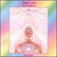 Angel Love for Children von Aeoliah
