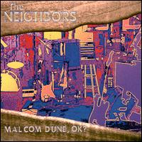 Malcom Dune, Ok? von Neighbors