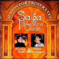 Juntos por Primera Vez: Salsa de Primera Clase von Frankie Ruiz