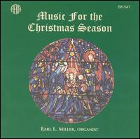 Music For the Christmas Season von Earl L. Miller