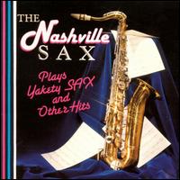 Plays Yakety Sax & Other Hits von Nashville Sax