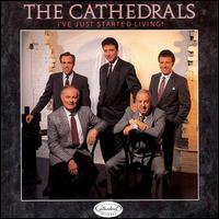 I've Just Started Living von The Cathedrals