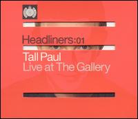 Headliners: Tall Paul Live at the Gallery von Tall Paul