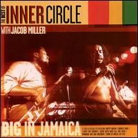 Big in Jamaica: The Best of Inner Circle With Jacob Miller von Inner Circle