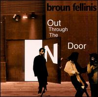 Out Through the "N" Door von The Broun Fellinis