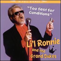 Too Fast for Conditions von Li'l Ronnie & the Grand Dukes