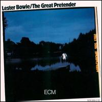 Great Pretender von Lester Bowie