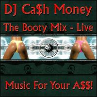 Booty Mix Live: Music for Your A$$ von DJ Cash Money