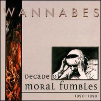 Decade of Moral Fumbles: 1990-1999 von Wannabes